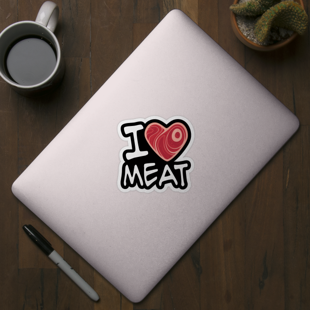 I Love Meat - White Text Version by fizzgig